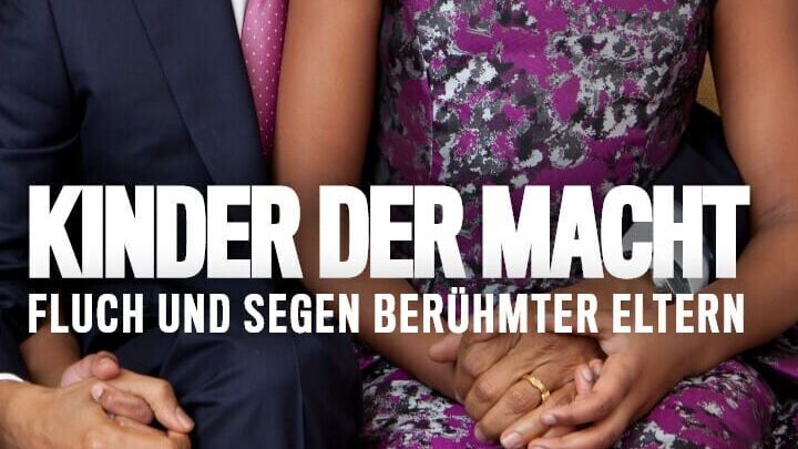 Kinder der Macht. Fluch und Segen berühmter Eltern.