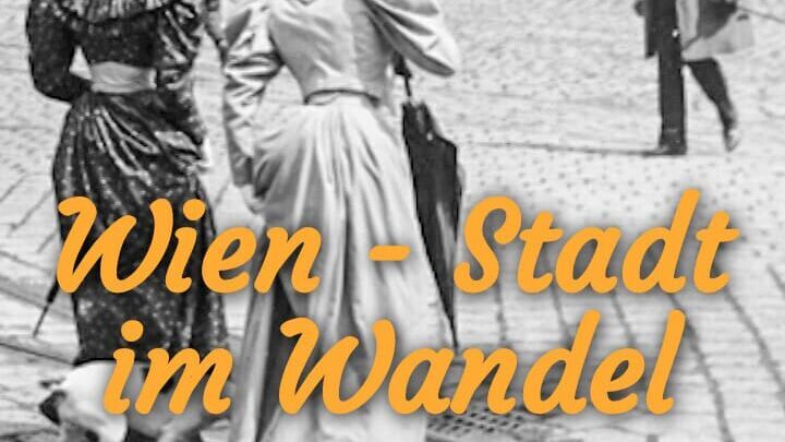 Wien – Stadt im Wandel