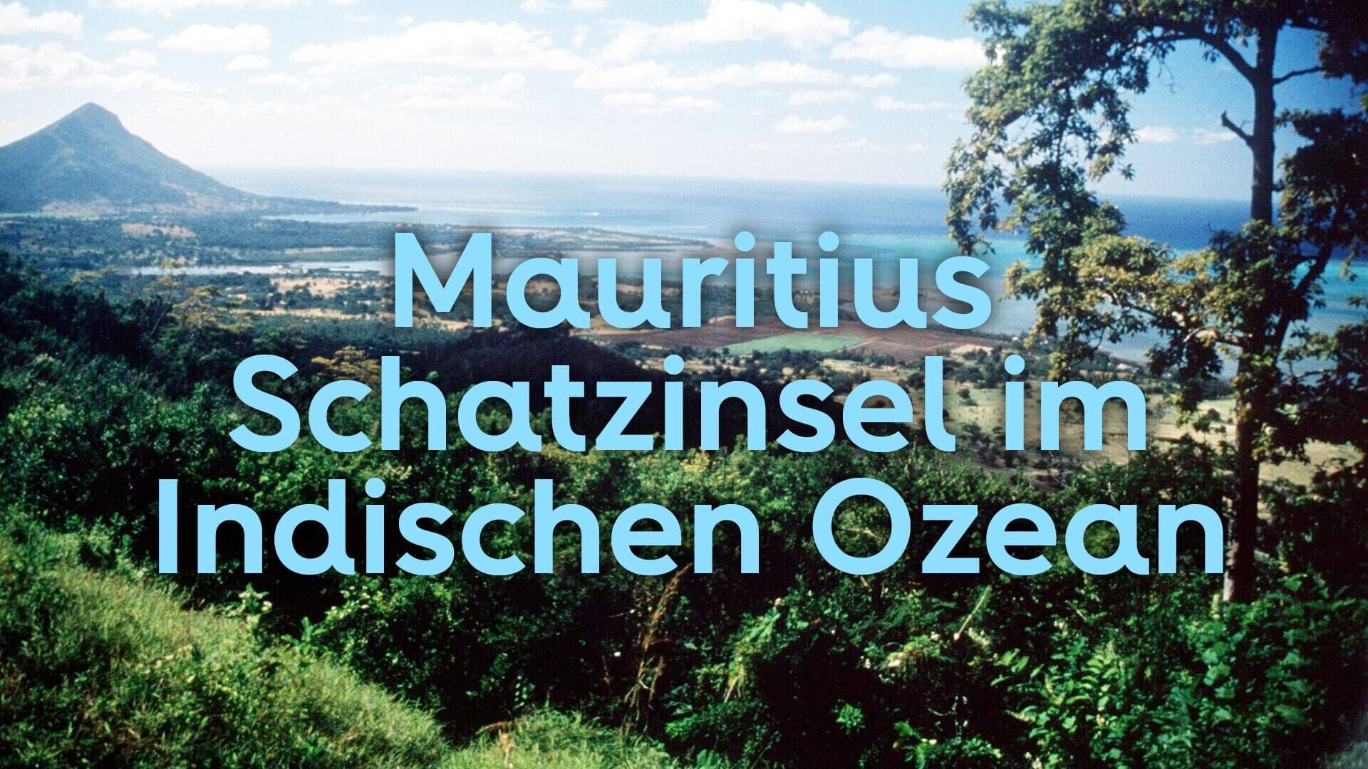 Mauritius – Schatzinsel im Indischen Ozean