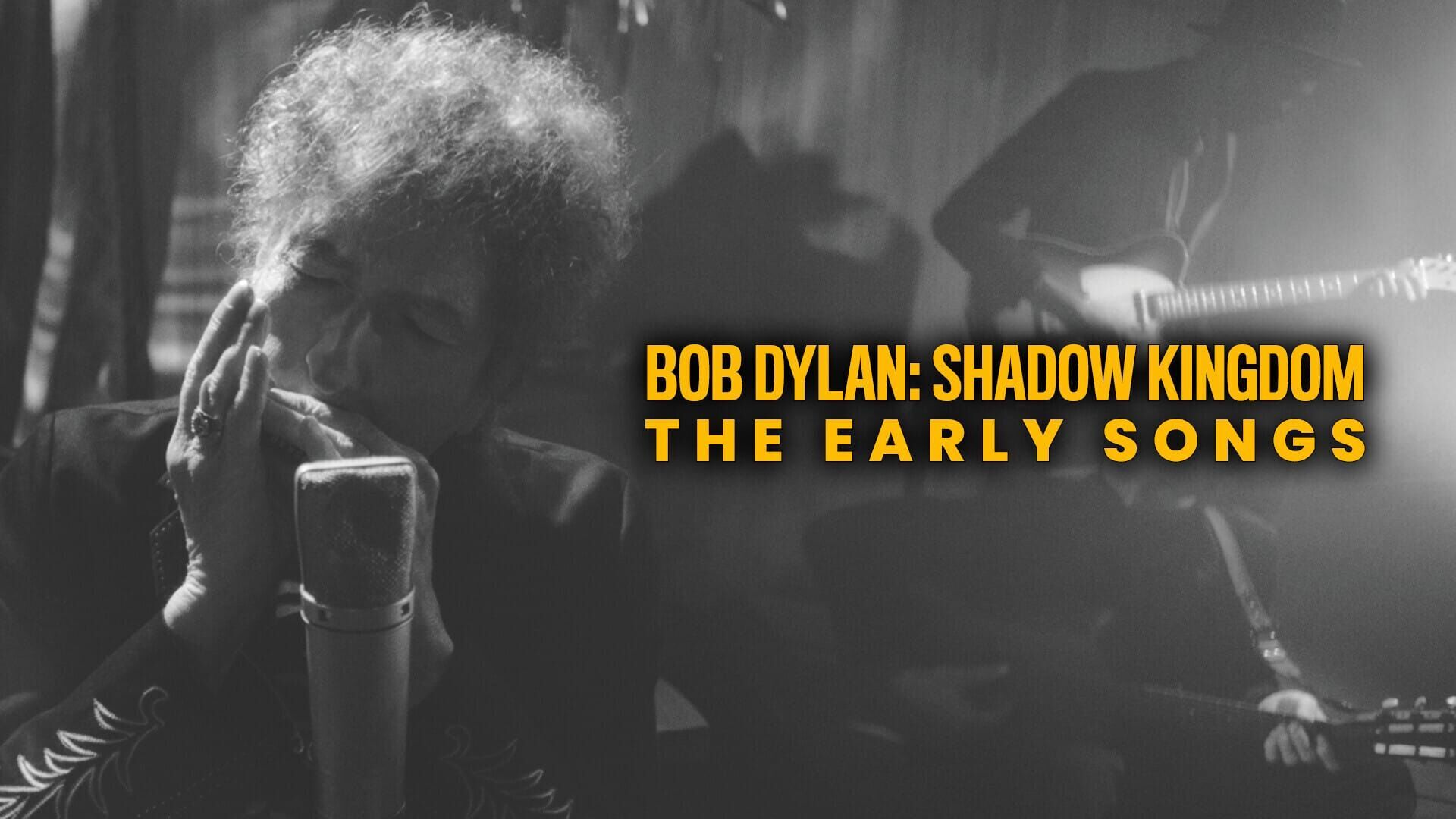 Bob Dylan: Shadow Kingdom – The Early Songs