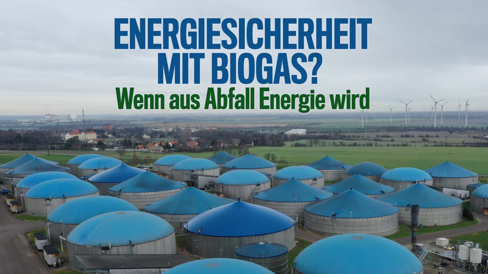 Energiesicherheit mit Biogas? – Wenn aus Abfall Energie wird