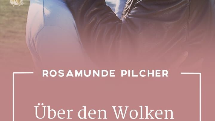 Rosamunde Pilcher: Über den Wolken