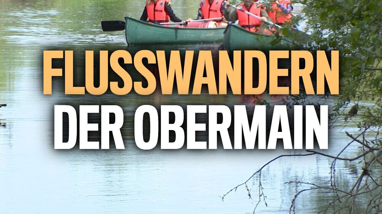 Flusswandern – Der Obermain