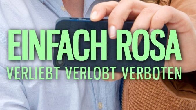 Einfach Rosa – Verliebt, verlobt, verboten