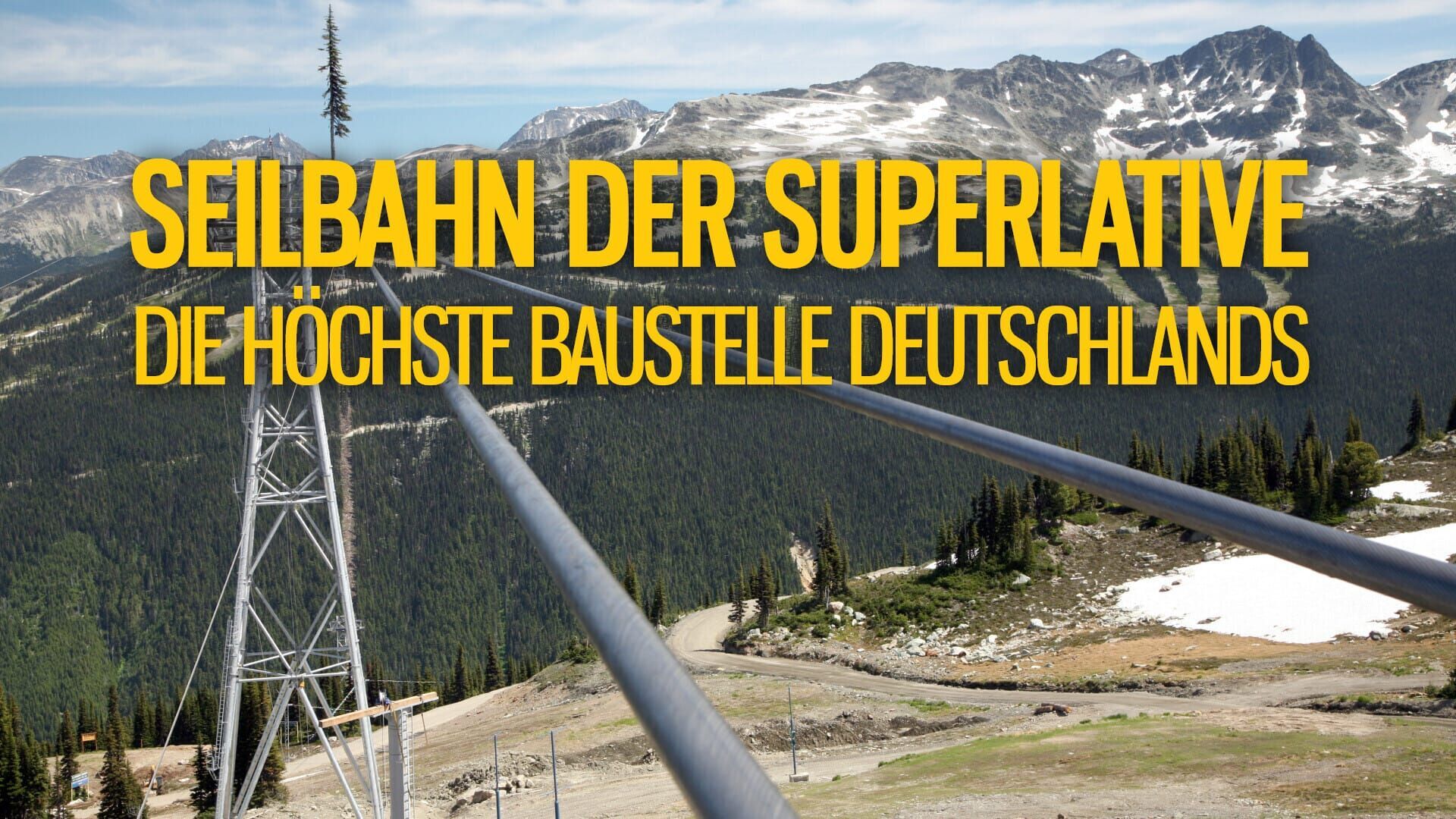 Seilbahn der Superlative – Die höchste Baustelle Deutschlands