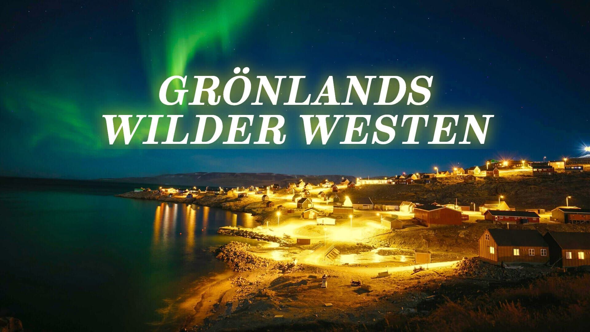 Grönlands wilder Westen