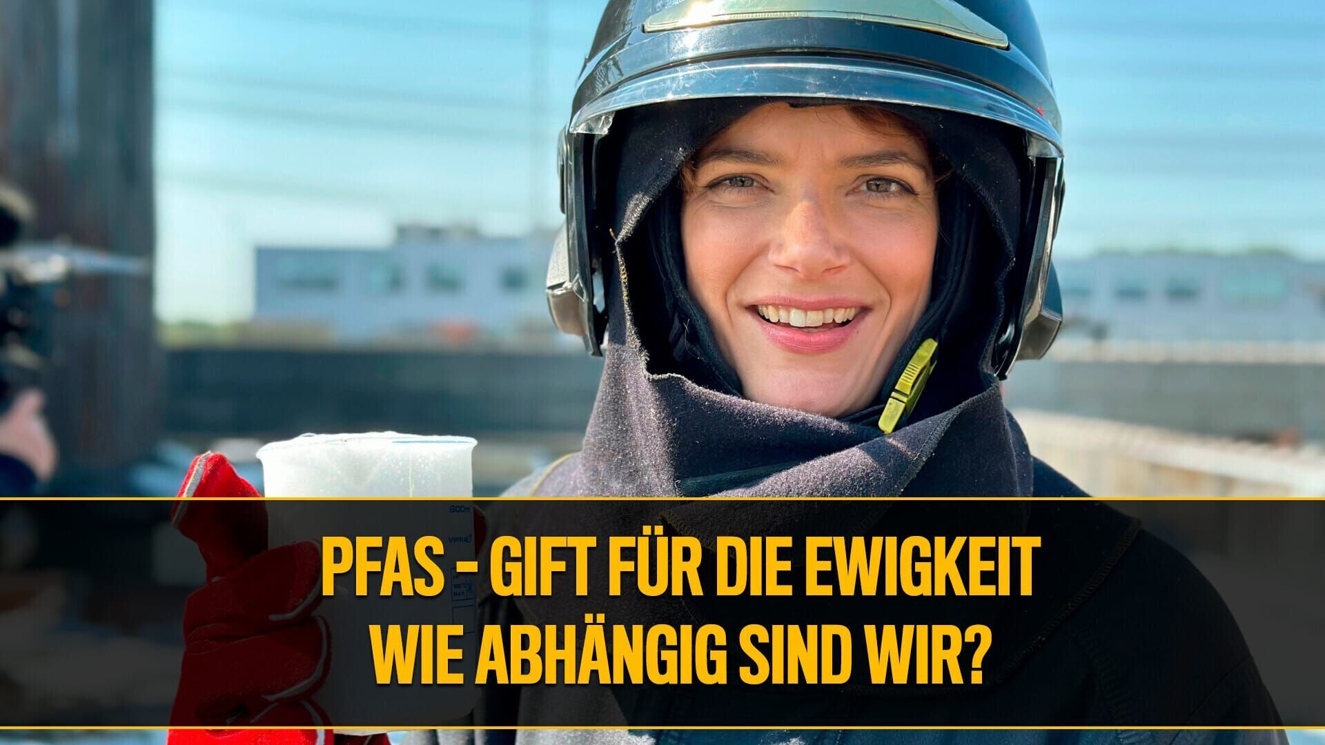 PFAS – Gift für die Ewigkeit – Wie abhängig sind wir?