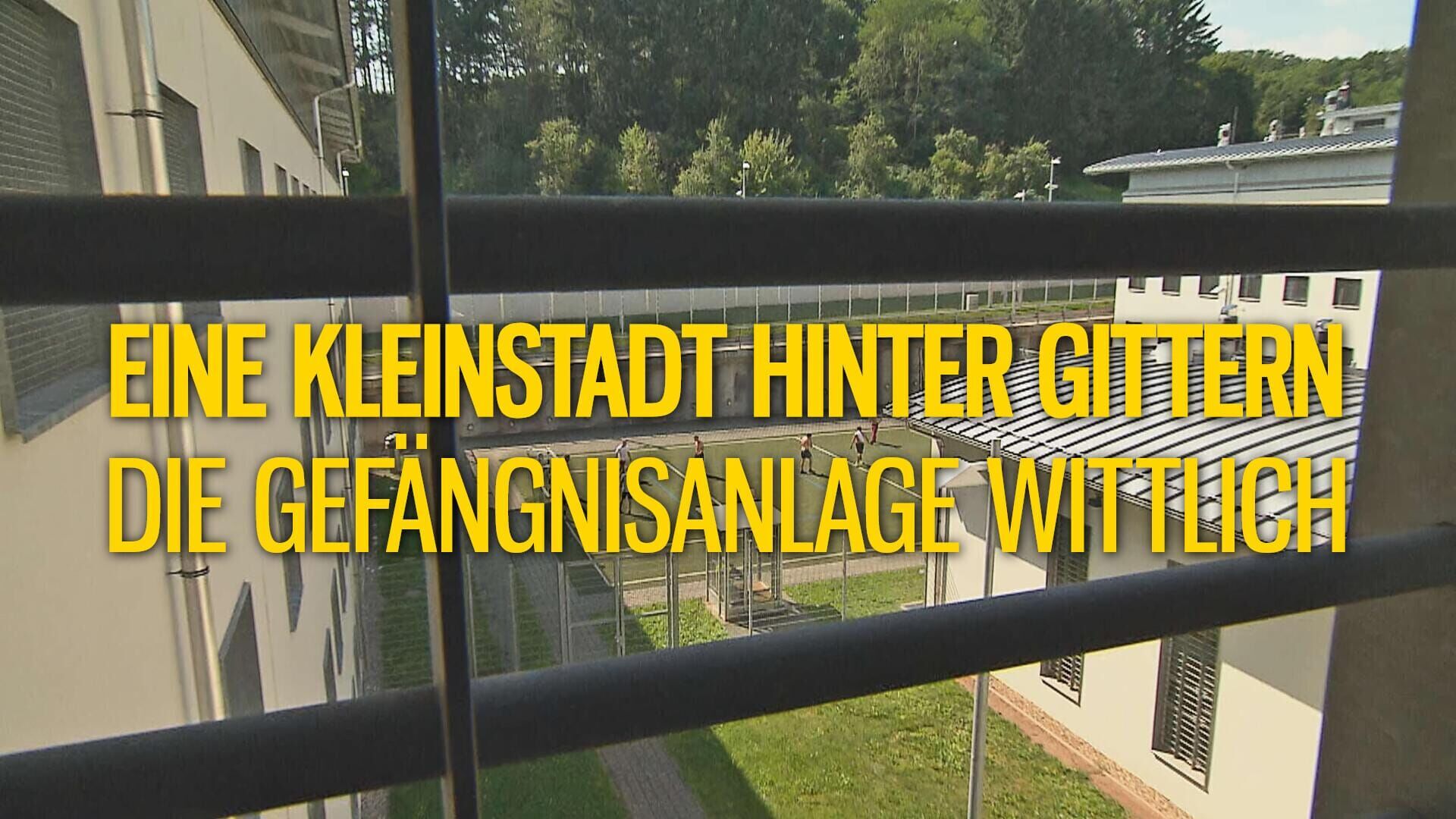 Eine Kleinstadt hinter Gittern – Die Gefängnisanlage Wittlich