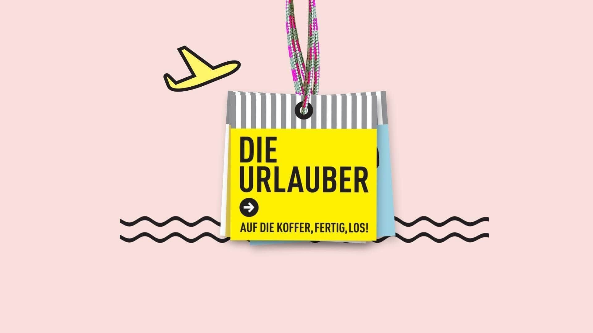 Die Urlauber – Auf die Koffer, fertig, los!
