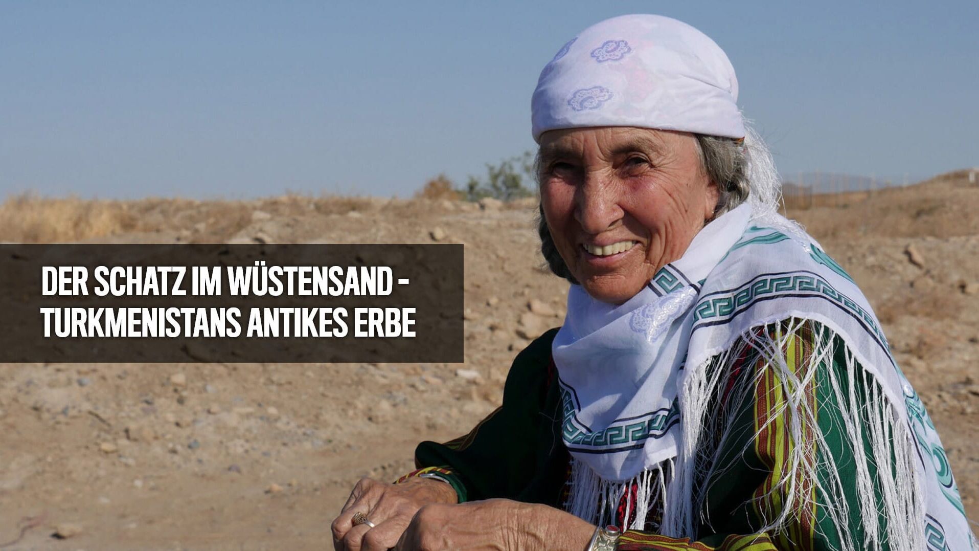 Der Schatz im Wüstensand – Turkmenistans antikes Erbe