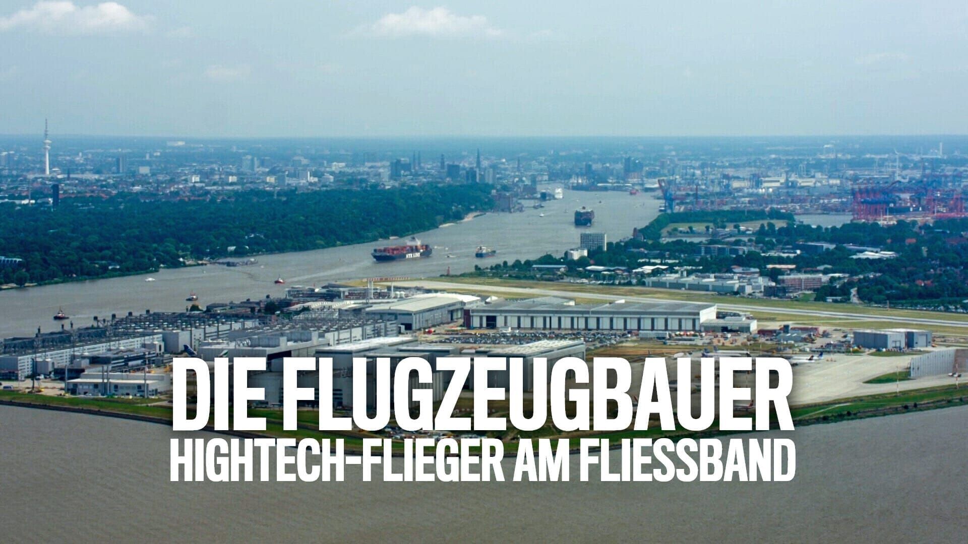 Die Flugzeugbauer – Hightech-Flieger am Fließband