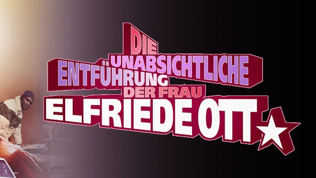 Die unabsichtliche Entführung der Frau Elfriede Ott