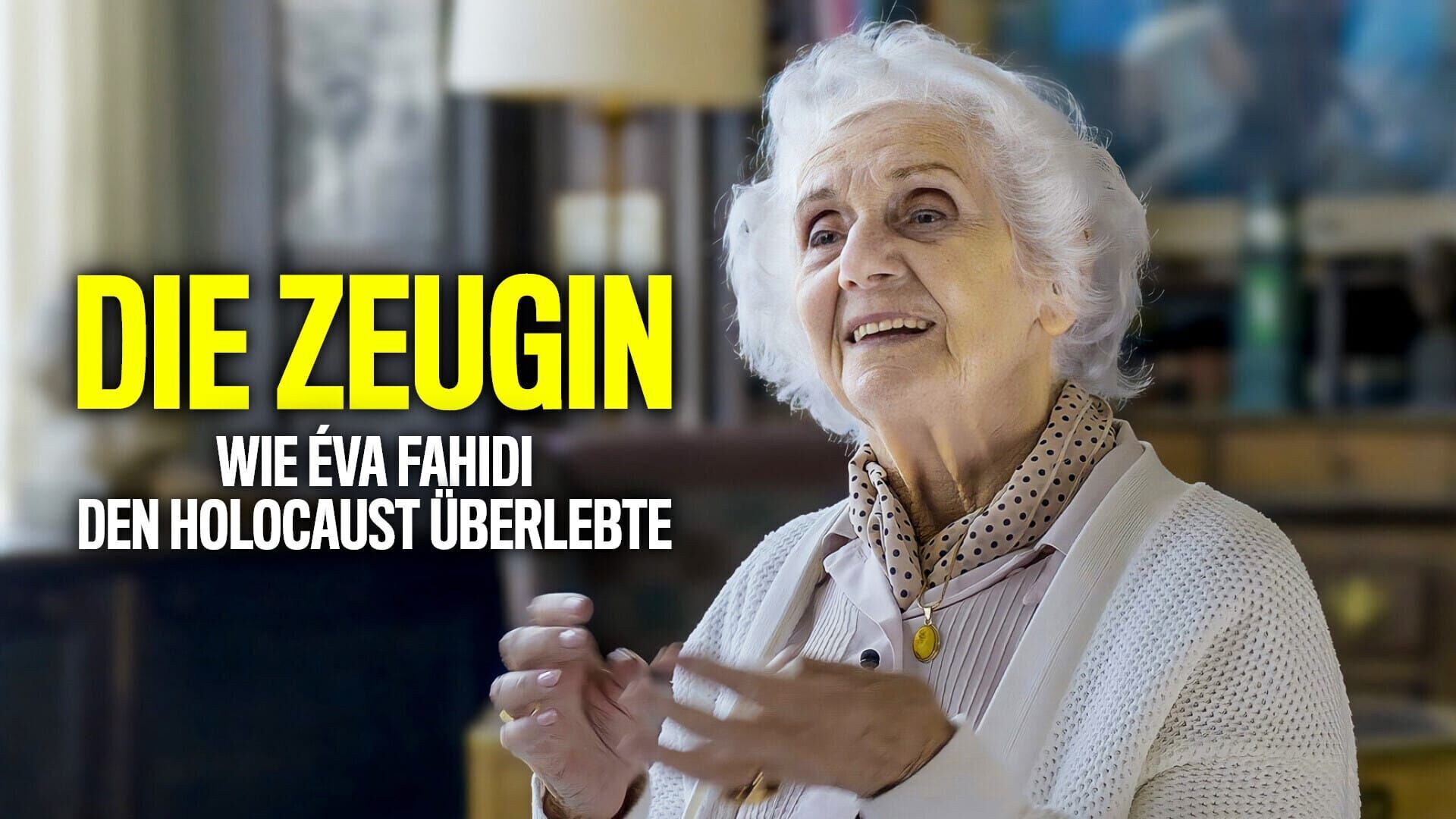 Die Zeugin – Wie Éva Fahidi den Holocaust überlebte