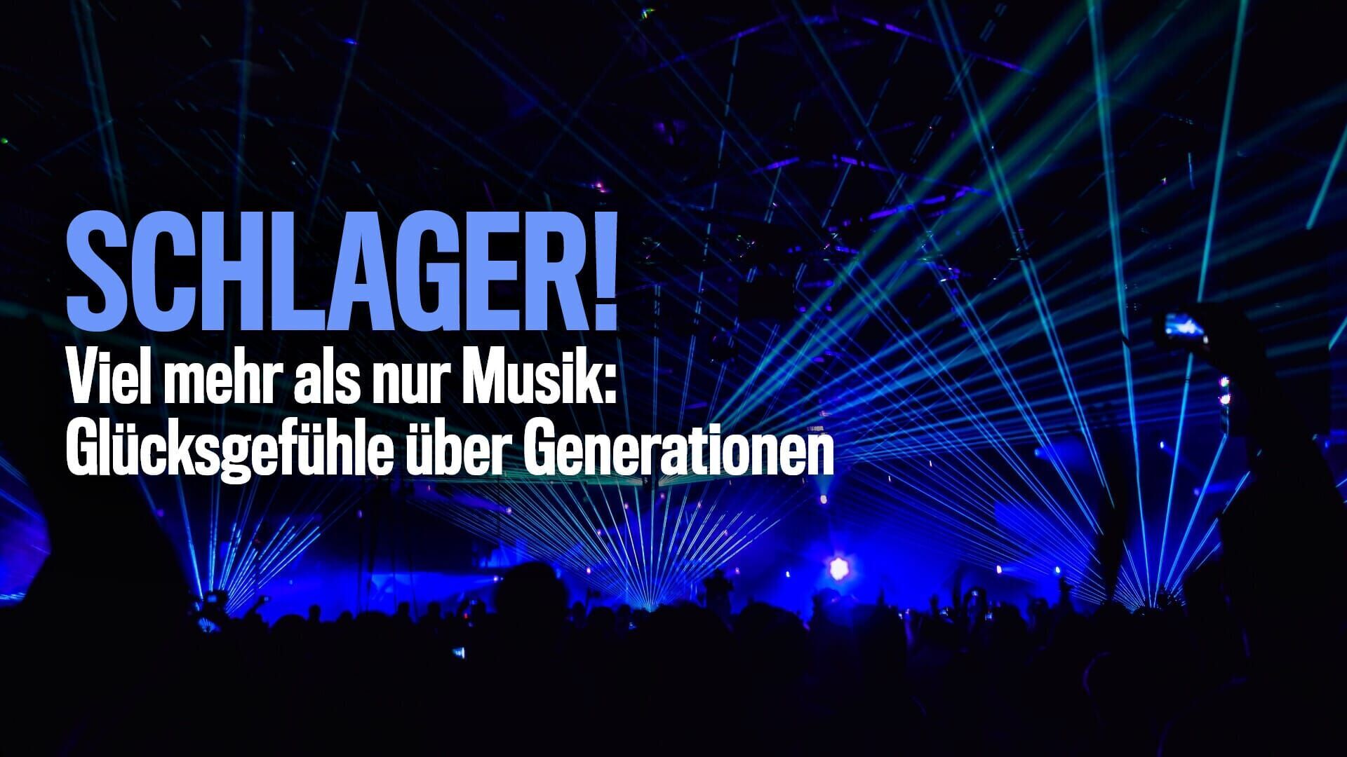 Schlager! – Viel mehr als nur Musik