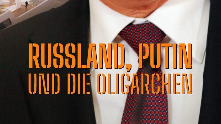 Russland, Putin und die Oligarchen