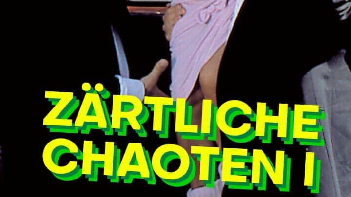 Zärtliche Chaoten