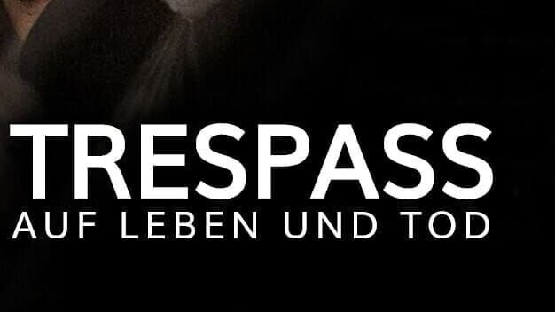 Trespass – Auf Leben und Tod