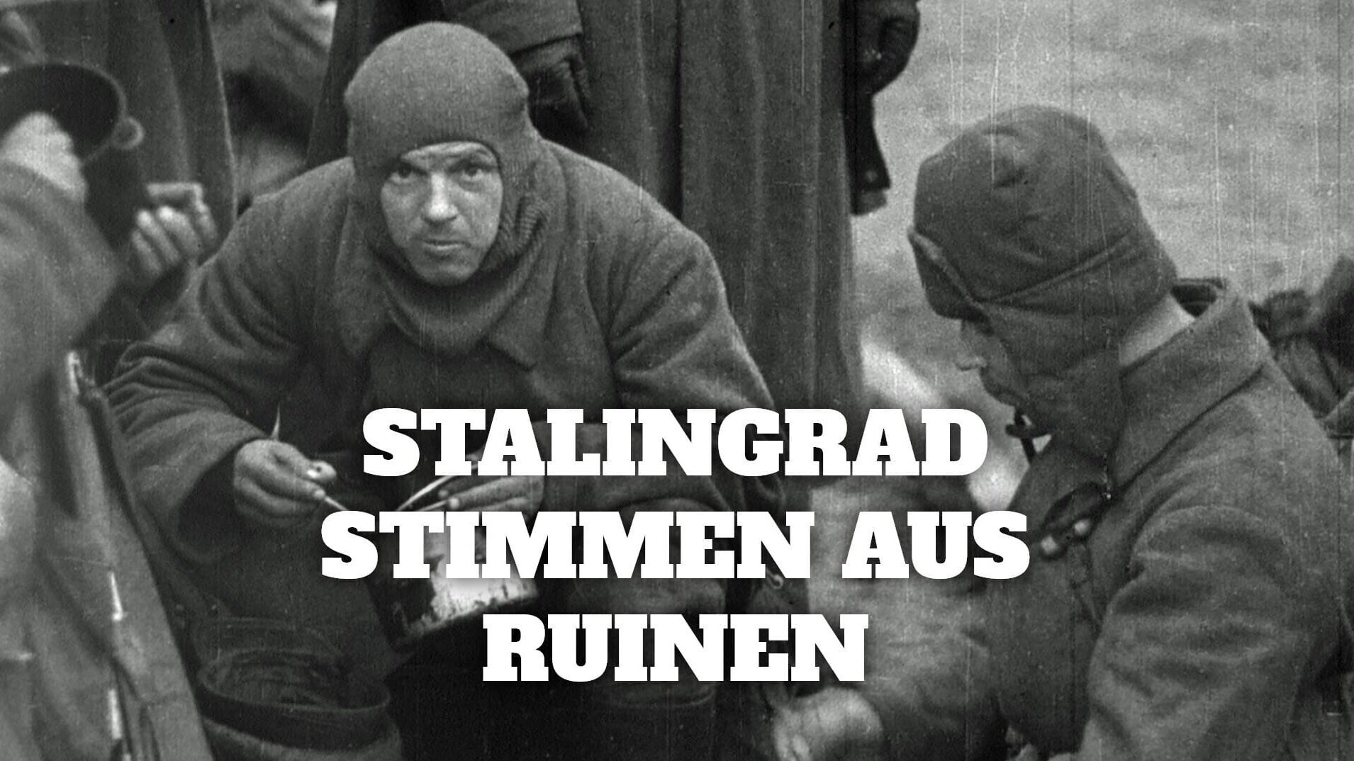 Stalingrad – Stimmen aus Ruinen