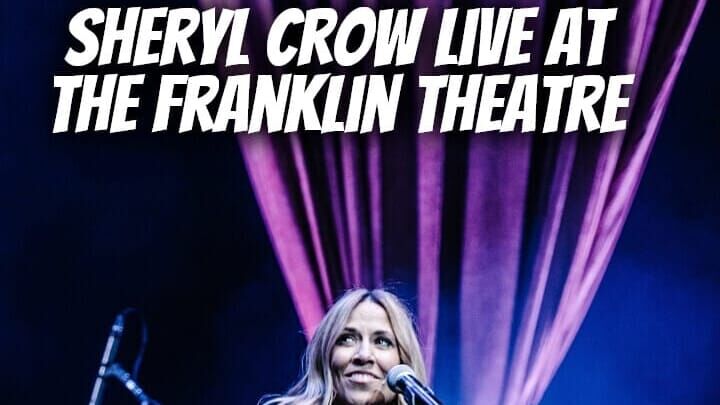 Sheryl Crow: Live at the Franklin Theatre