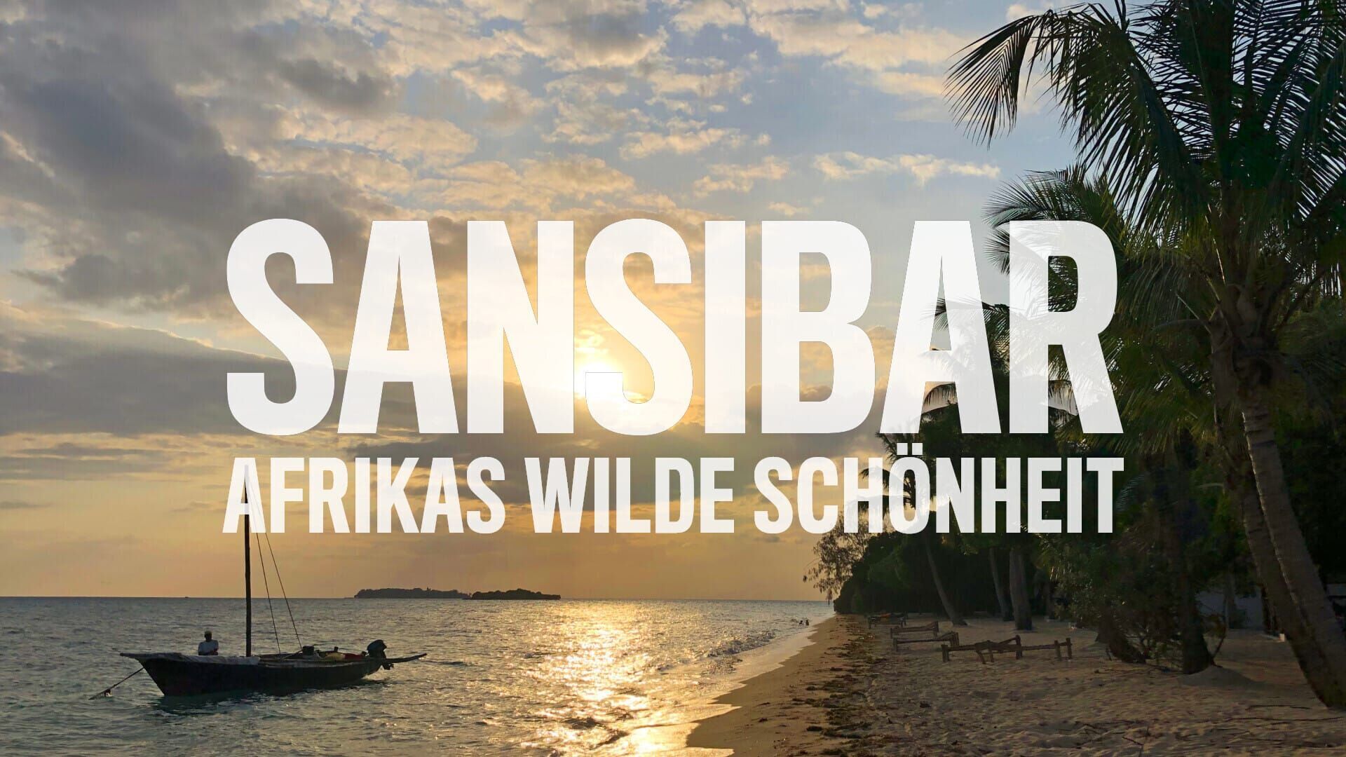 Sansibar – Afrikas wilde Schönheit