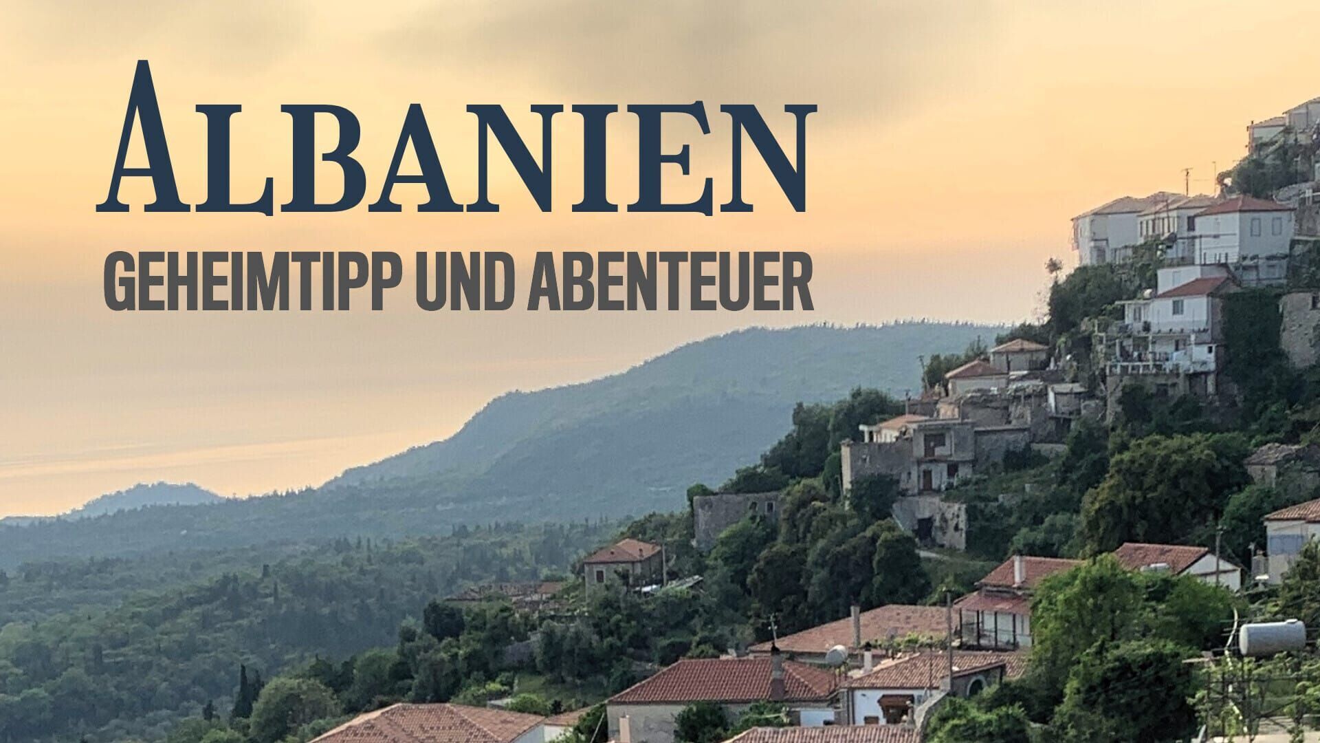 Albanien – Geheimtipp und Abenteuer