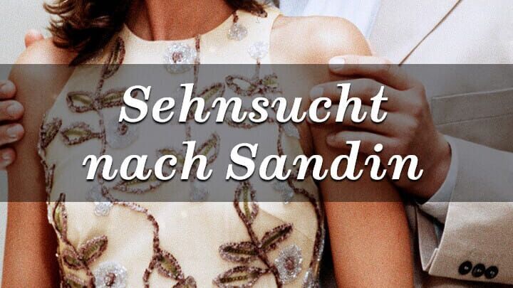 Sehnsucht nach Sandin