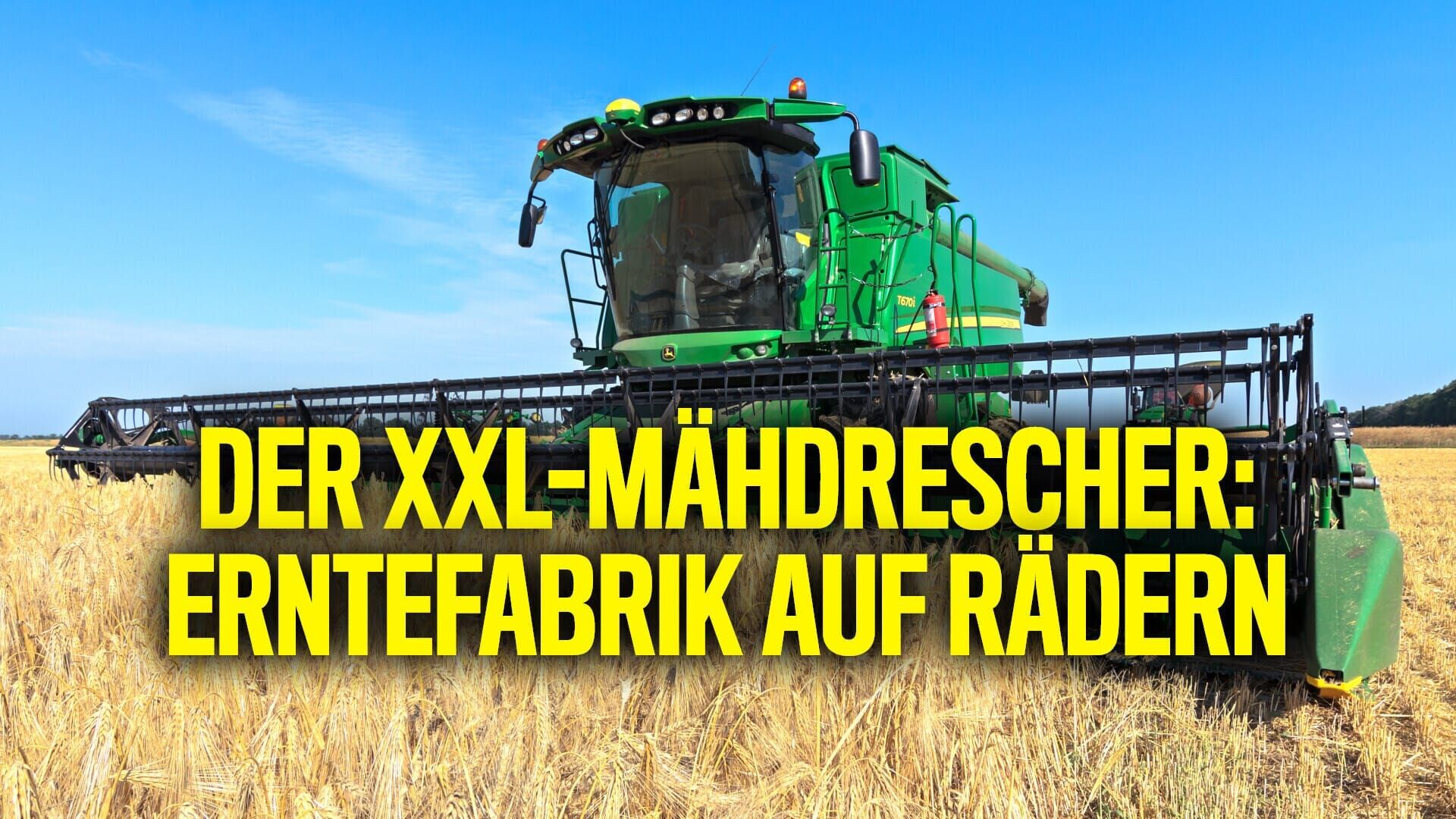 Der XXL-Mähdrescher – Erntefabrik auf Rädern