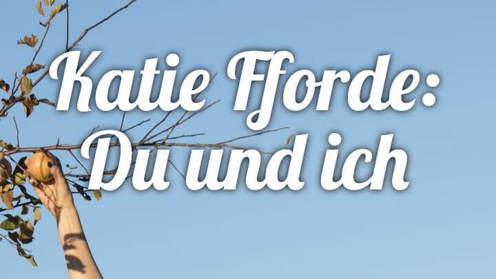 Katie Fforde: Du und ich