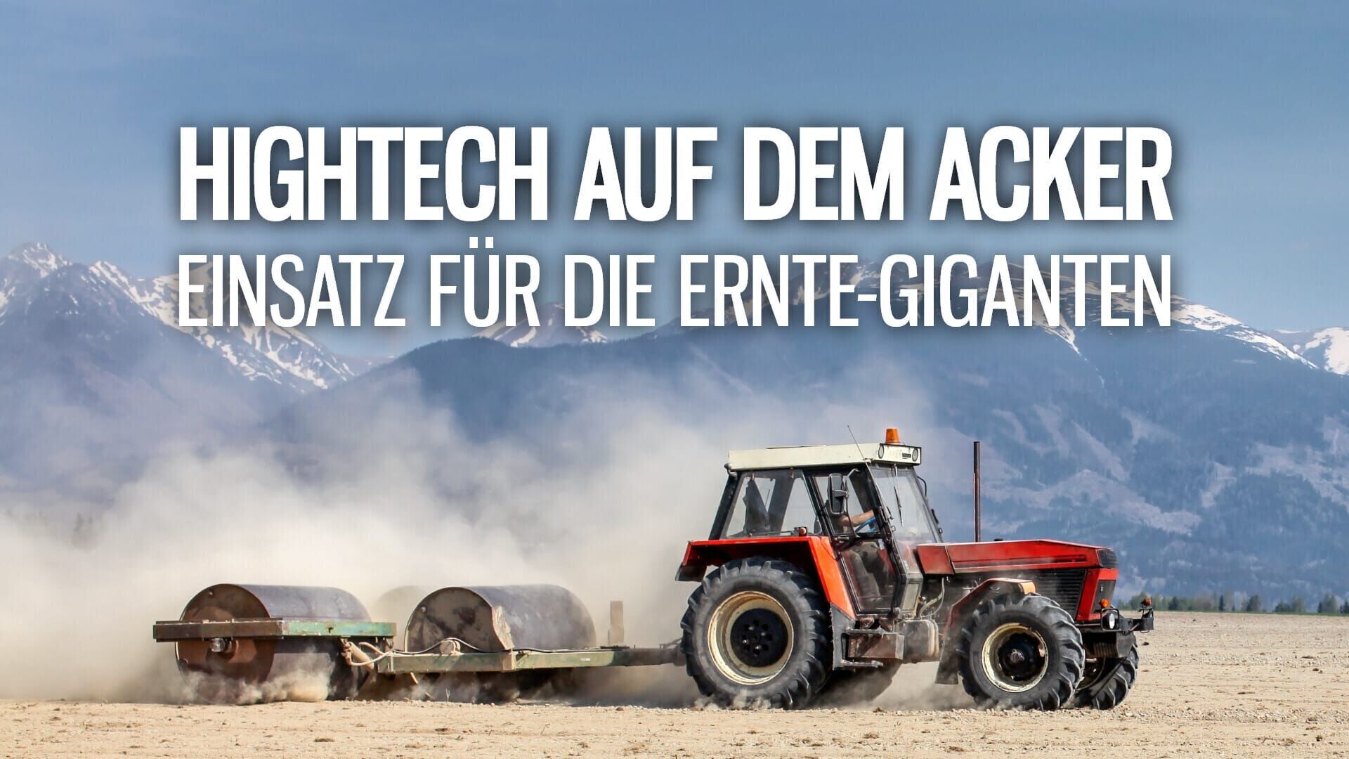 Hightech auf dem Acker – Einsatz für die Ernte-Giganten