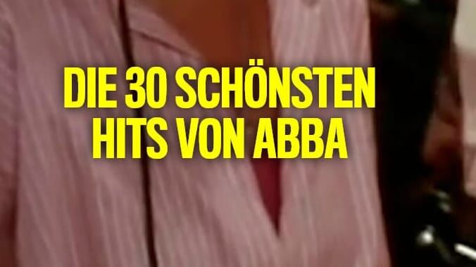 Die 30 schönsten Hits von ABBA