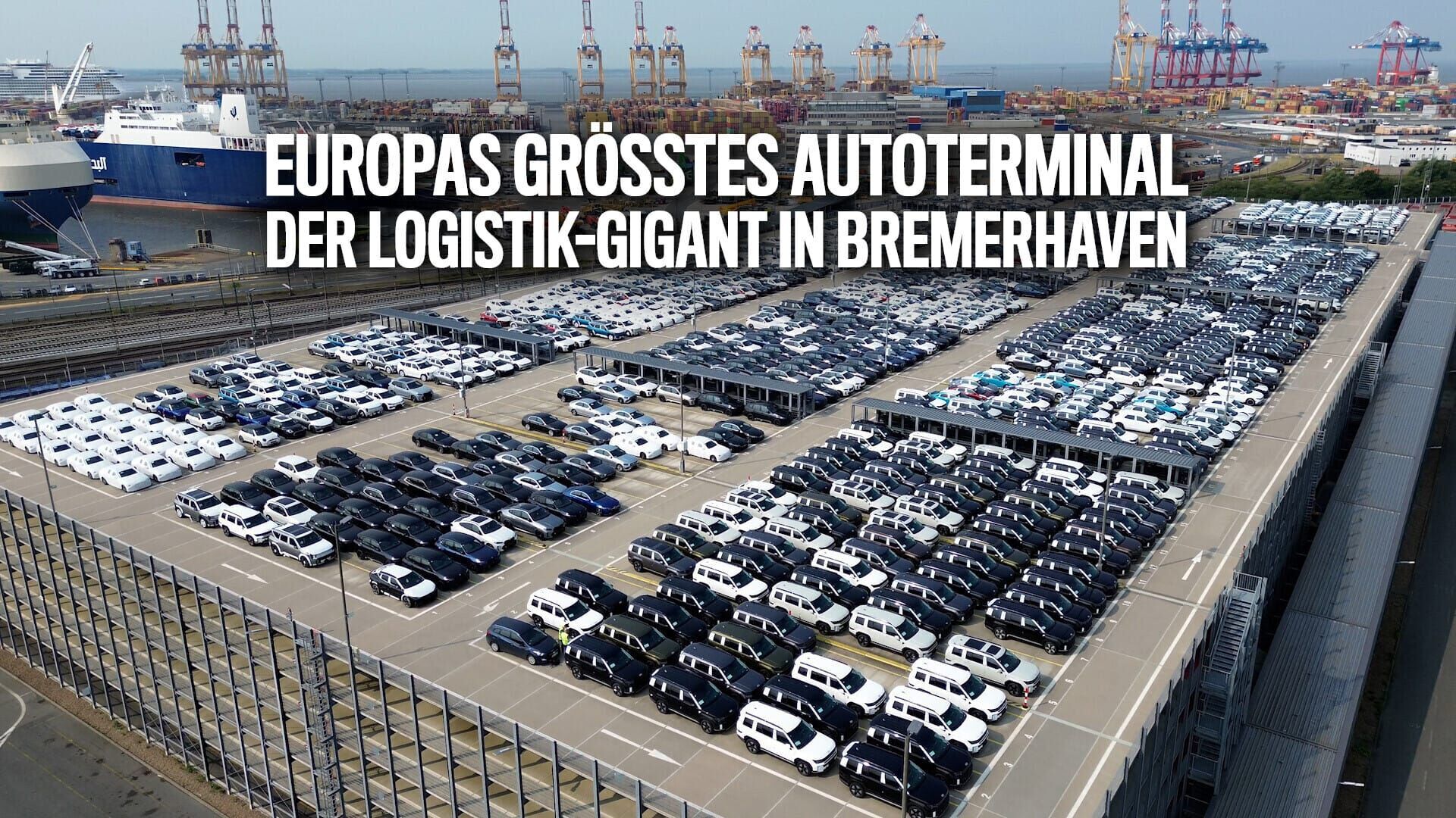 Europas größtes Autoterminal – Der Logistik-Gigant in Bremerhaven