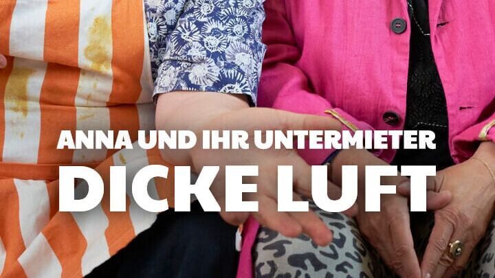 Anna und ihr Untermieter – Dicke Luft