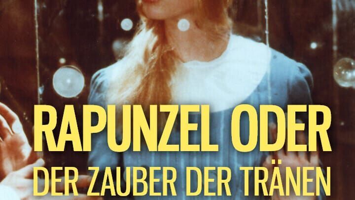 Rapunzel oder Der Zauber der Tränen