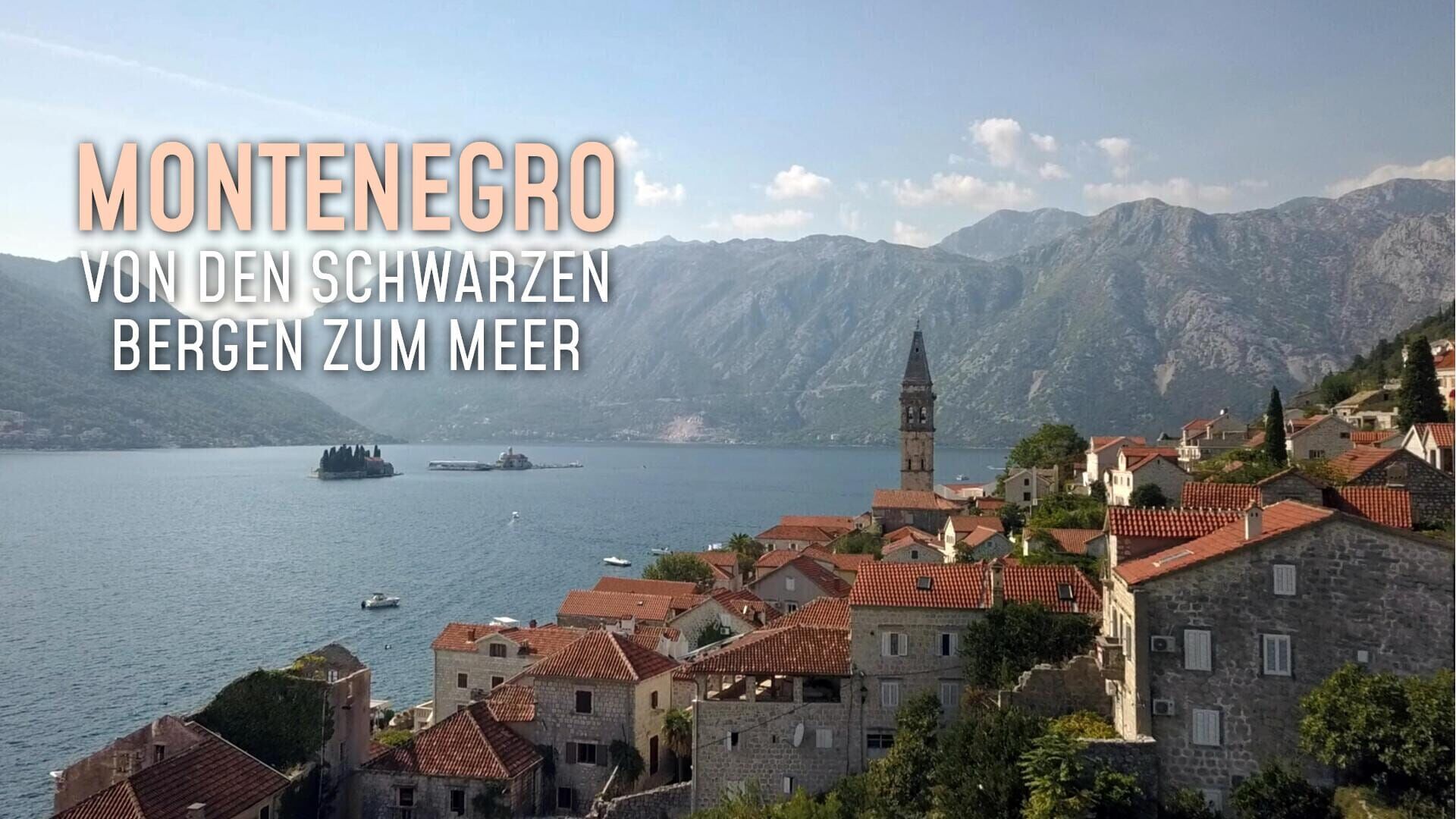 Montenegro – Von den schwarzen Bergen zum Meer