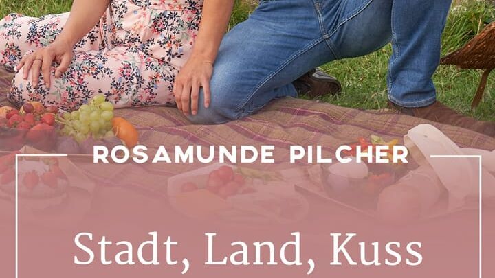 Rosamunde Pilcher: Stadt, Land, Kuss