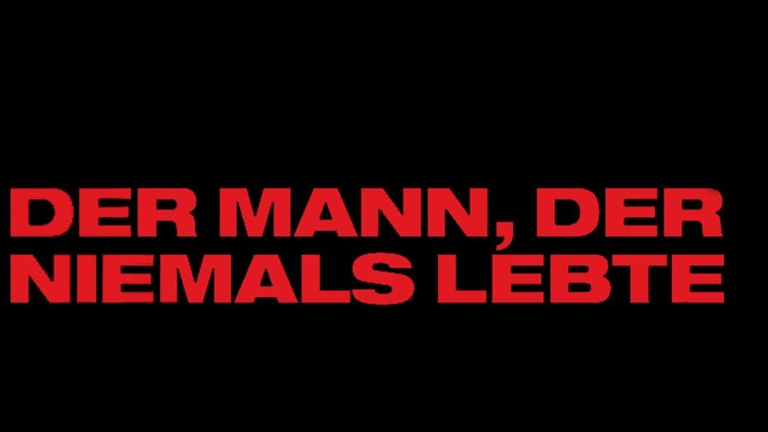 Der Mann, der niemals lebte