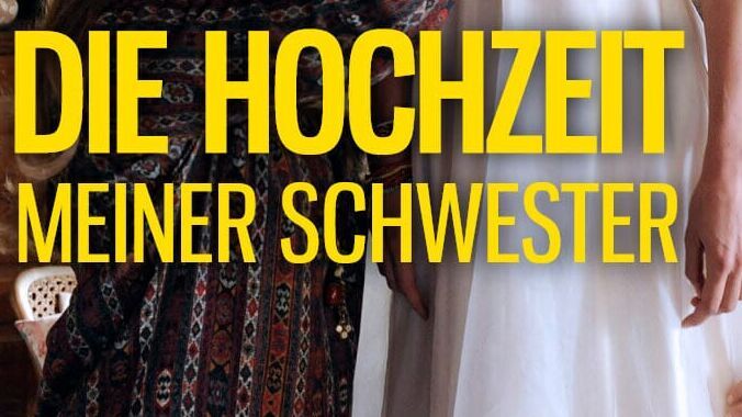 Die Hochzeit meiner Schwester