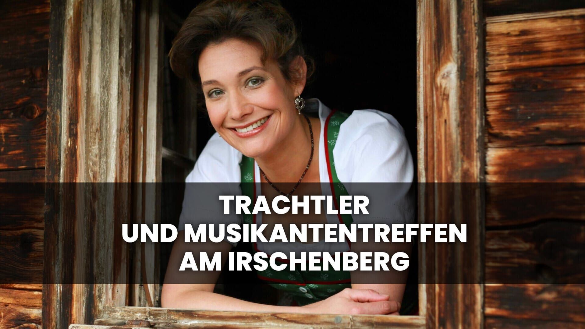 Trachtler– und Musikantentreffen am Irschenberg