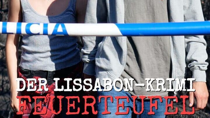 Der Lissabon-Krimi: Feuerteufel