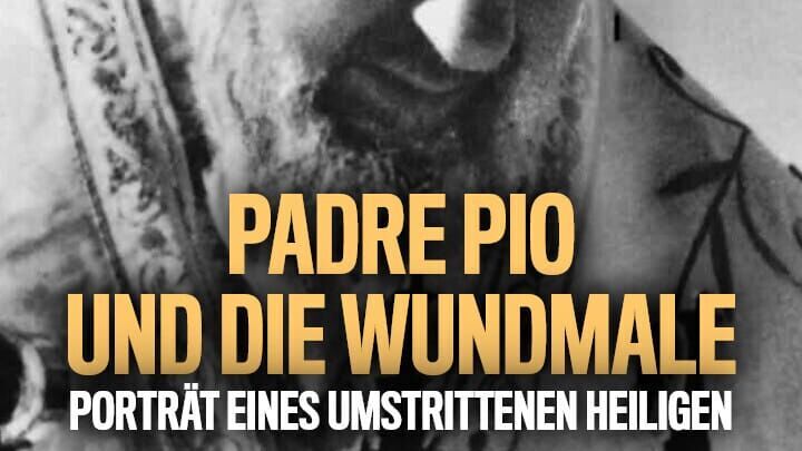 Padre Pio und die Wundmale – Porträt eines umstrittenen Heiligen
