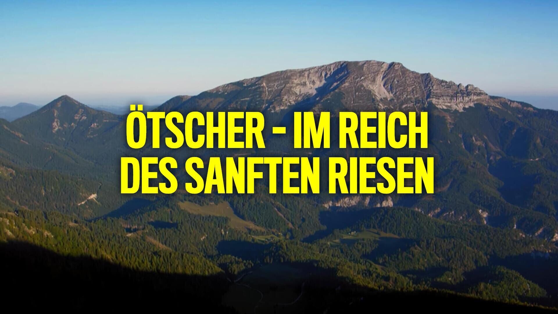 Ötscher – Im Reich des sanften Riesen