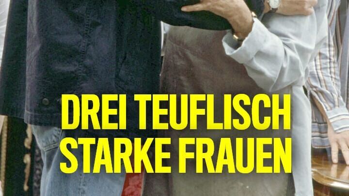 Drei teuflisch starke Frauen