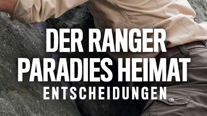 Der Ranger – Paradies Heimat: Entscheidungen