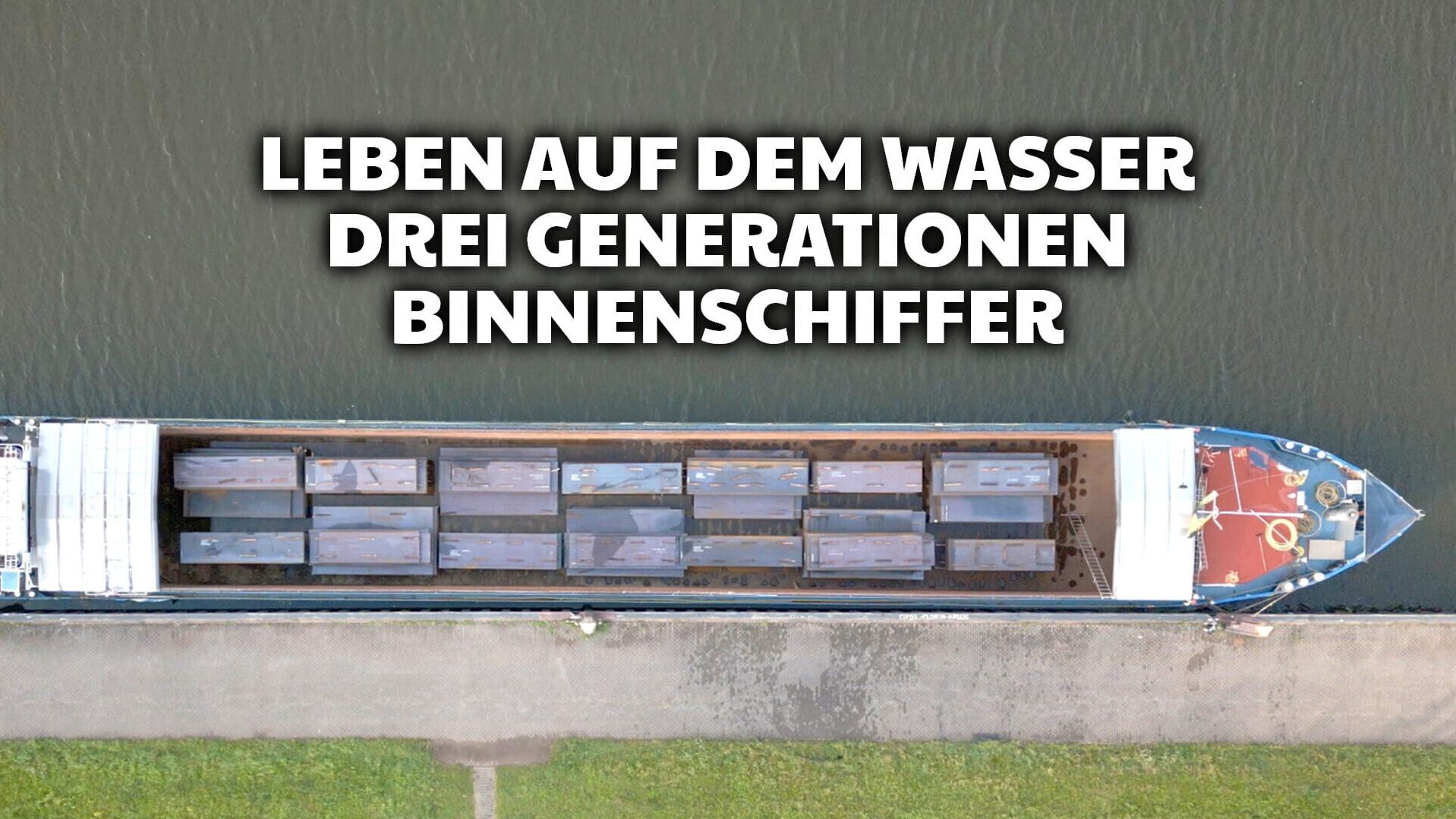 Leben auf dem Wasser – Drei Generationen Binnenschiffer
