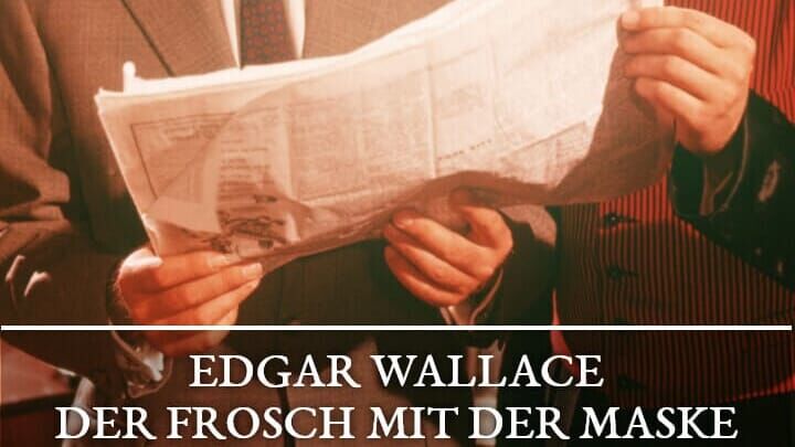 Edgar Wallace: Der Frosch mit der Maske