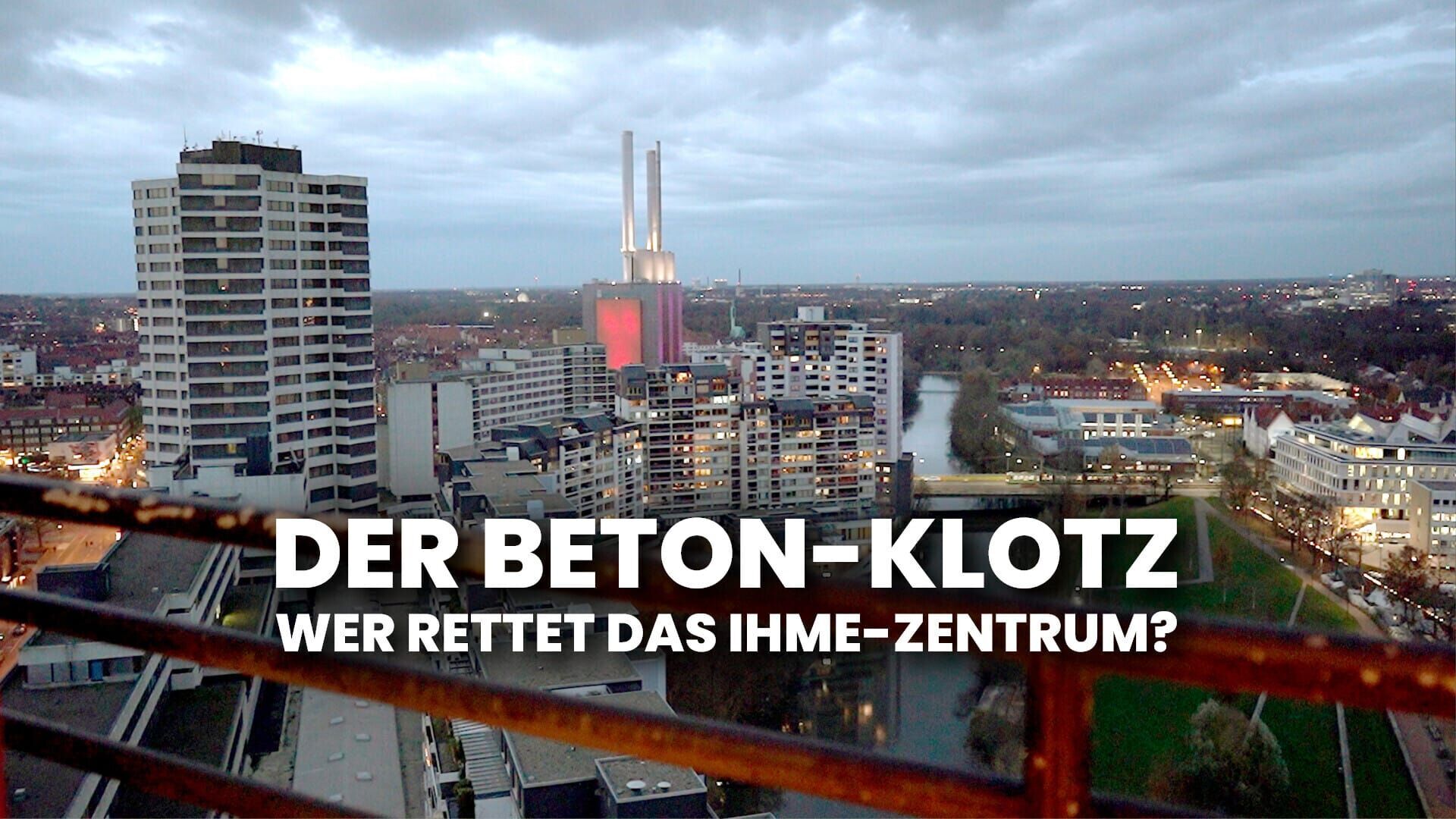 Der Beton-Klotz – Wer rettet das Ihme-Zentrum?