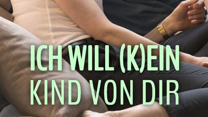 Ich will (k)ein Kind von dir