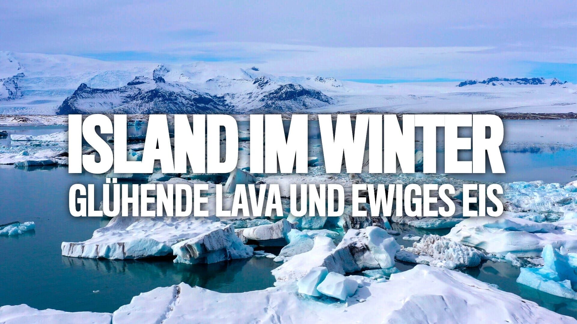 Island im Winter – Glühende Lava und ewiges Eis