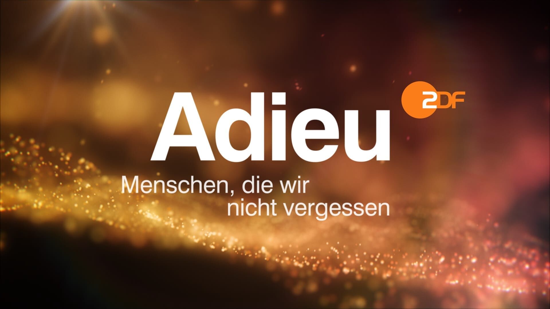 Adieu – Menschen, die wir nicht vergessen