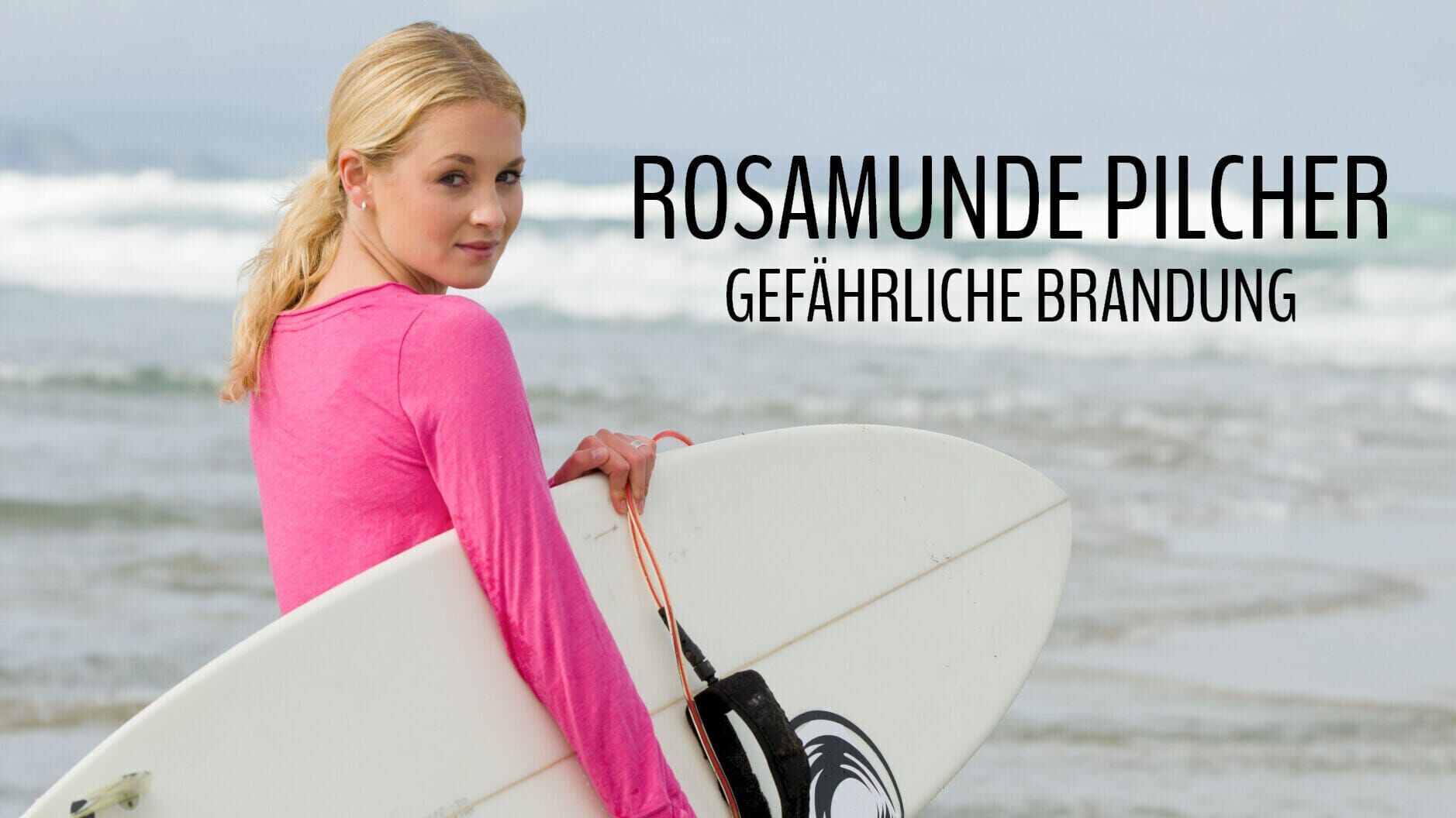 Rosamunde Pilcher: Gefährliche Brandung